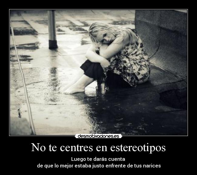 No te centres en estereotipos -