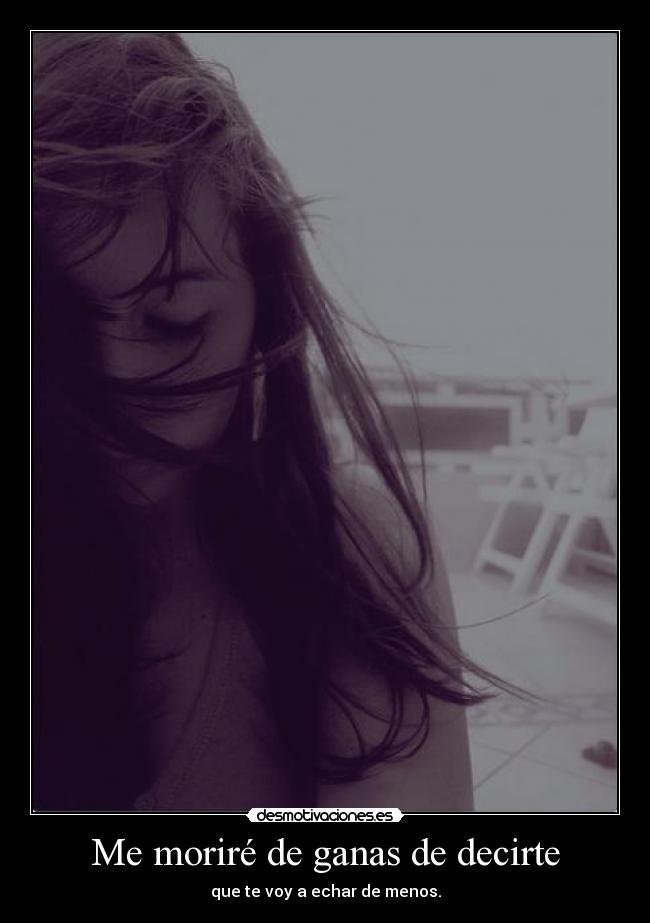 Me moriré de ganas de decirte -