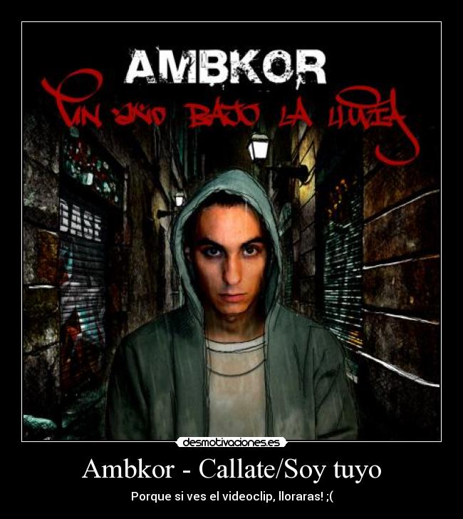Ambkor - Callate/Soy tuyo -