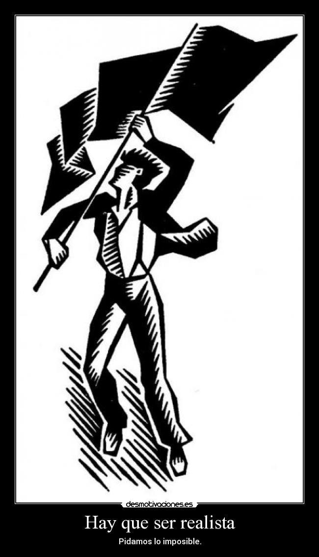 Hay que ser realista -