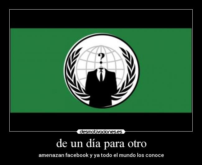 de un día para otro - amenazan facebook y ya todo el mundo los conoce