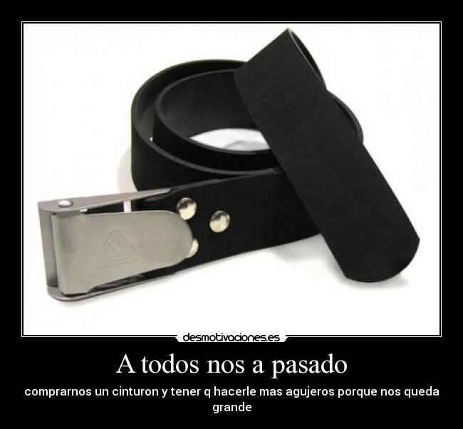 A todos nos a pasado -