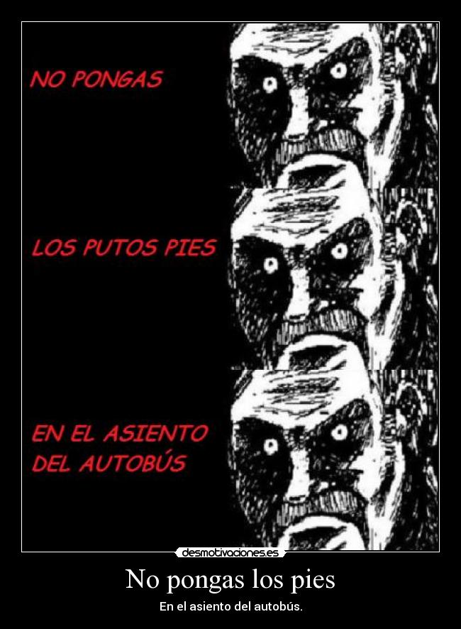 No pongas los pies - En el asiento del autobús.