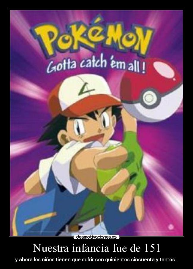 Nuestra infancia fue de 151 - 