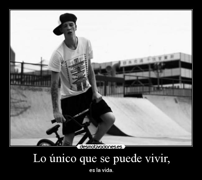 Lo único que se puede vivir, - 