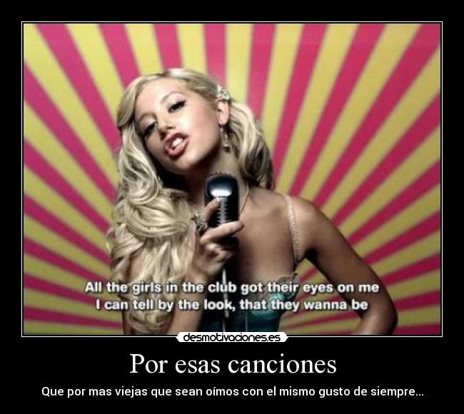 Por esas canciones - Que por mas viejas que sean oímos con el mismo gusto de siempre...