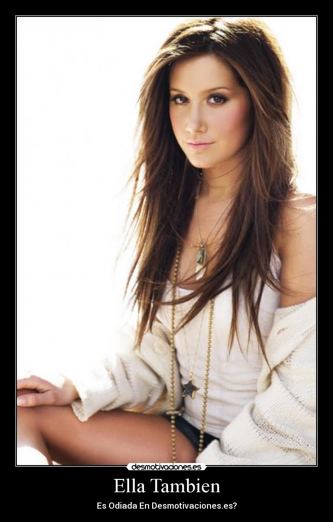 Ella Tambien - Es Odiada En Desmotivaciones.es?