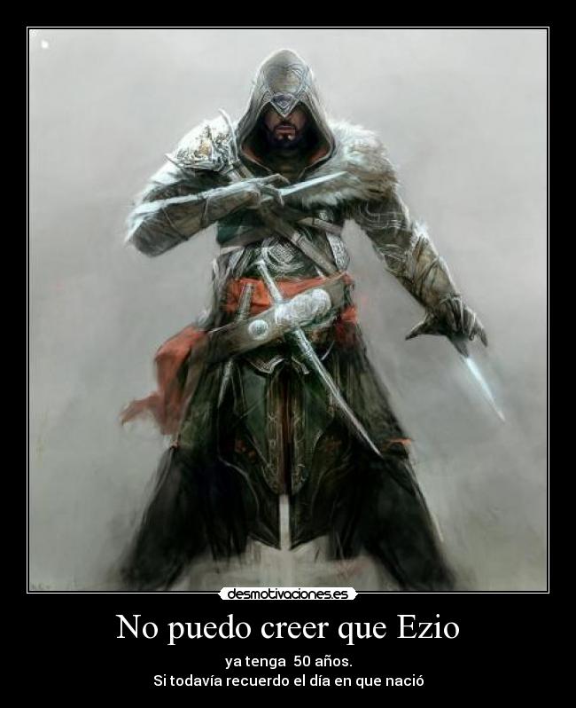 No puedo creer que Ezio -