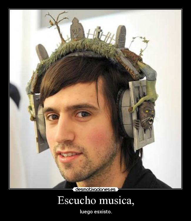 Escucho musica, - 