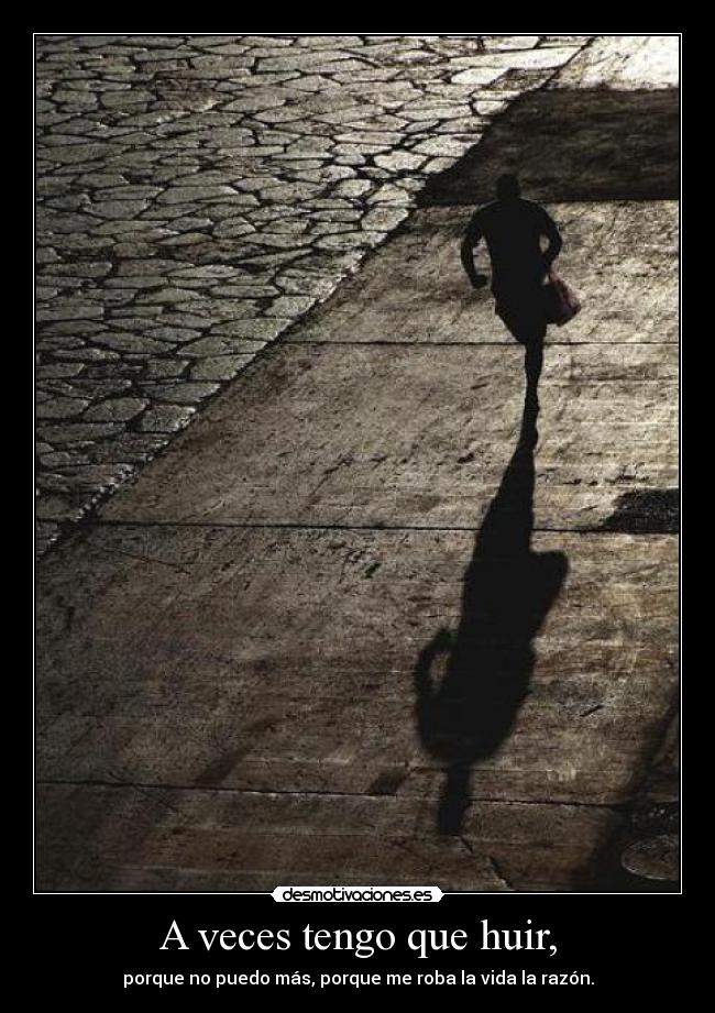 A veces tengo que huir, - 