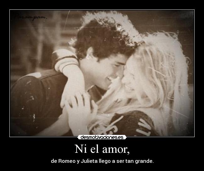 Ni el amor, -