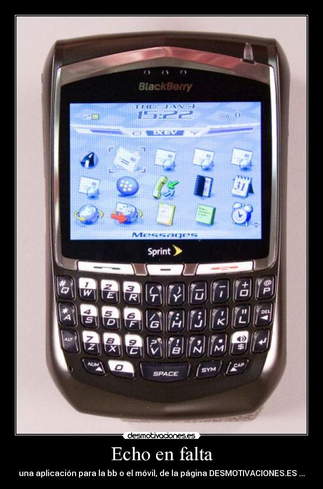 Echo en falta - una aplicación para la bb o el móvil, de la página DESMOTIVACIONES.ES ...