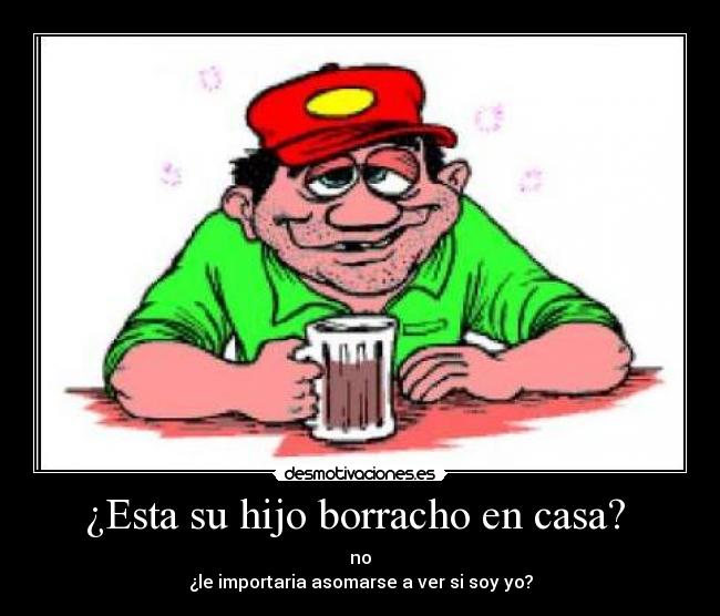 carteles casa borrachos sus cosas desmotivaciones