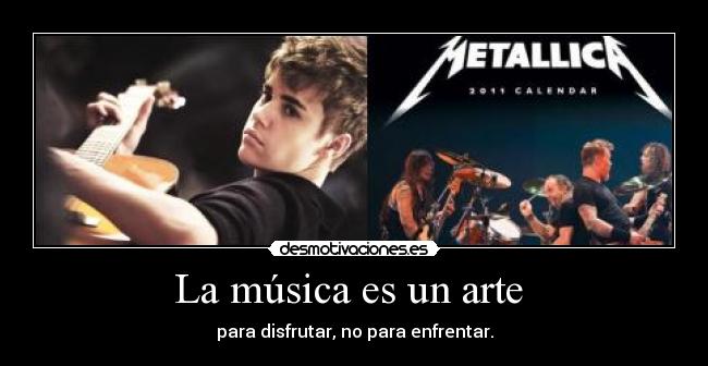 carteles musica arte musica vida lamusicaesvida justin bieber metallica desmotivaciones