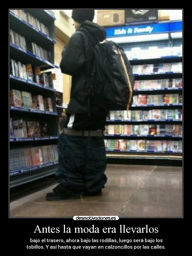 Antes la moda era llevarlos -