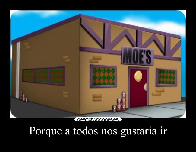 Porque a todos nos gustaria ir -