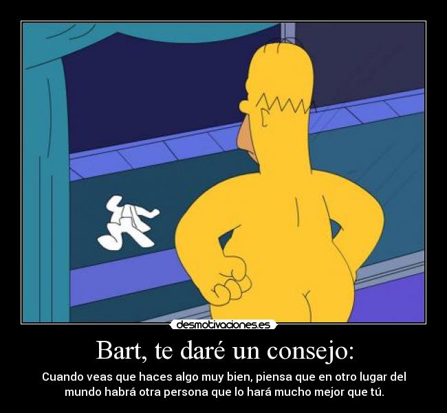 Bart, te daré un consejo: - 