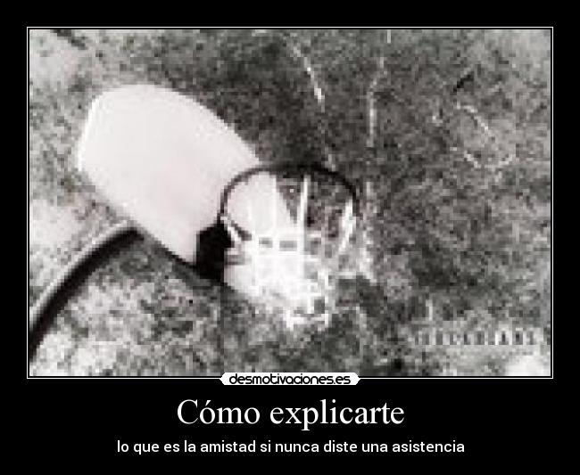 Cómo explicarte Desmotivaciones