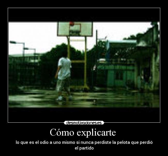 Cómo explicarte Desmotivaciones