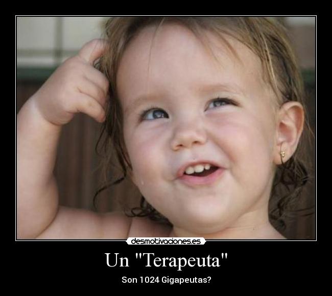 Un Terapeuta - Son 1024 Gigapeutas?