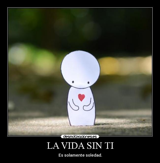 LA VIDA SIN TI -