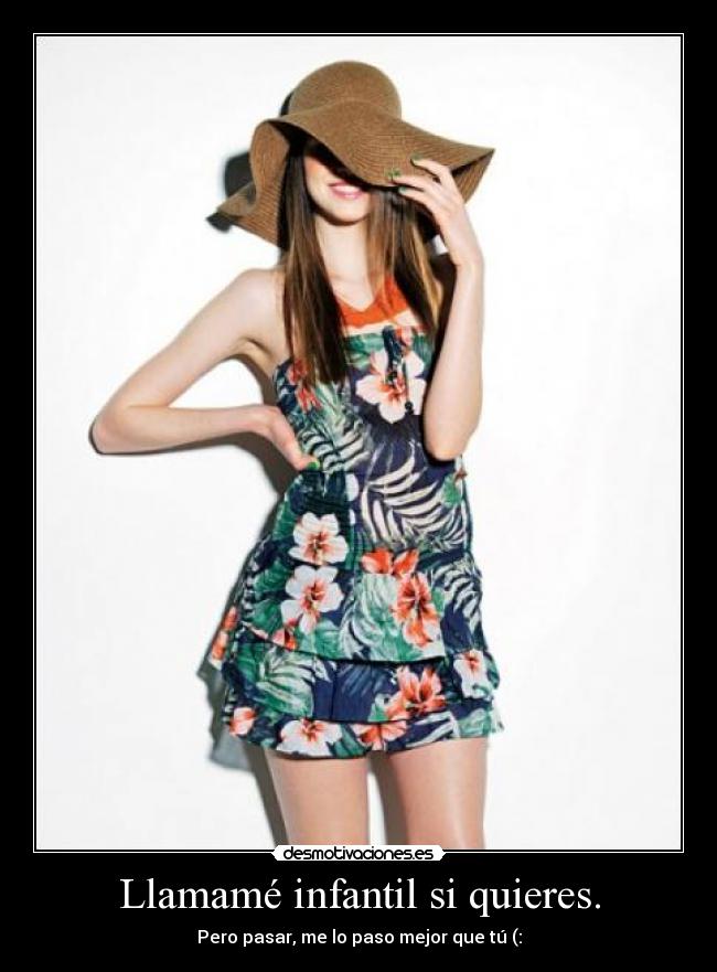 Llamamé infantil si quieres. - 