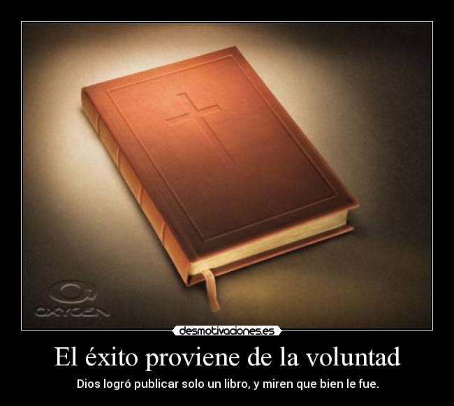 El éxito proviene de la voluntad -