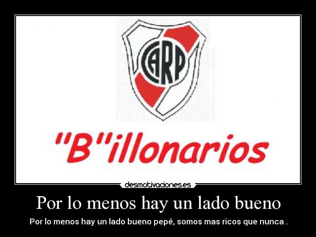 Por lo menos hay un lado bueno - Por lo menos hay un lado bueno pepé, somos mas ricos que nunca .