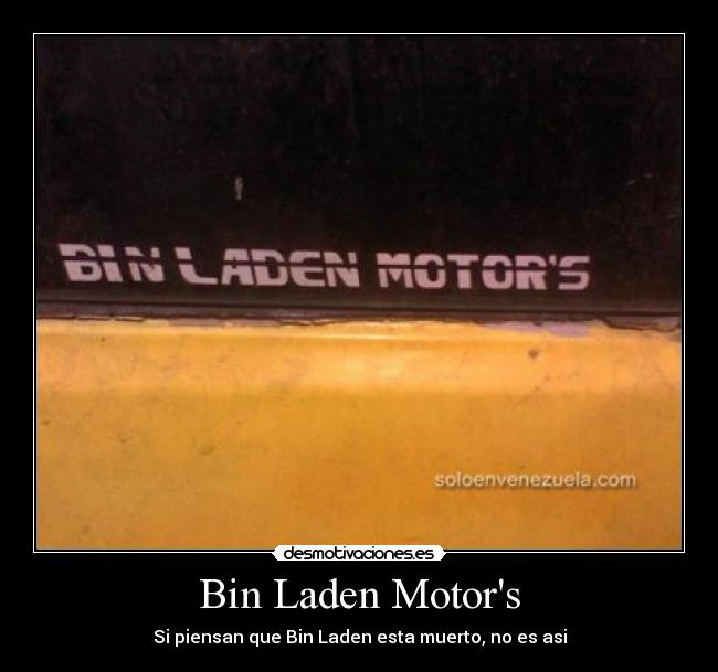 Bin Laden Motors - Si piensan que Bin Laden esta muerto, no es asi