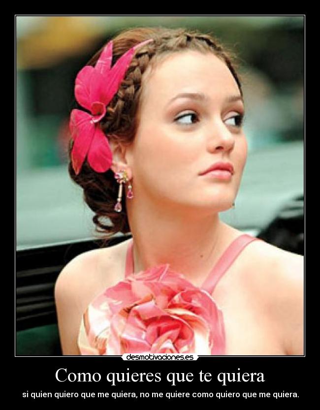 Como quieres que te quiera -