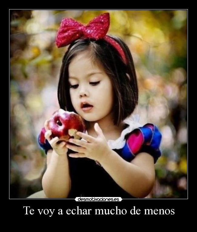 Te voy a echar mucho de menos -