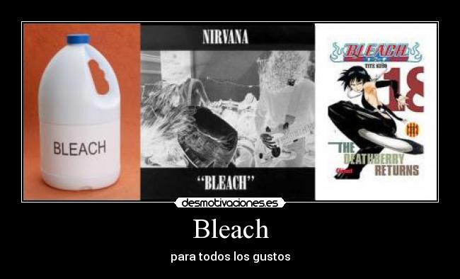 Bleach - para todos los gustos
