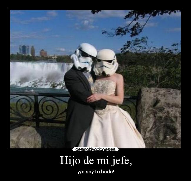 Hijo de mi jefe, - ¡yo soy tu boda!