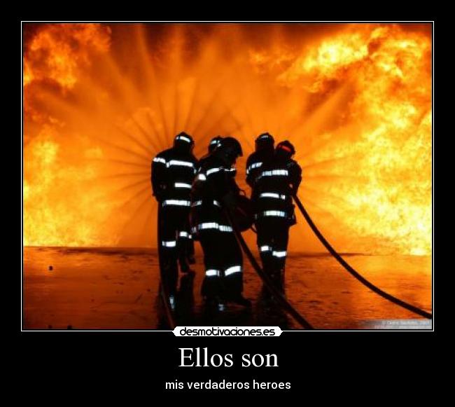 Ellos son - mis verdaderos heroes