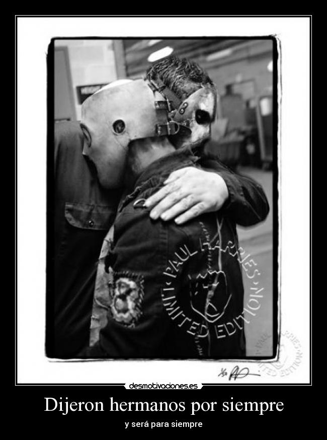 Dijeron hermanos por siempre - y será para siempre