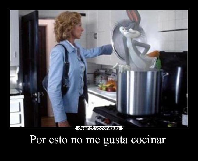 Por esto no me gusta cocinar -
