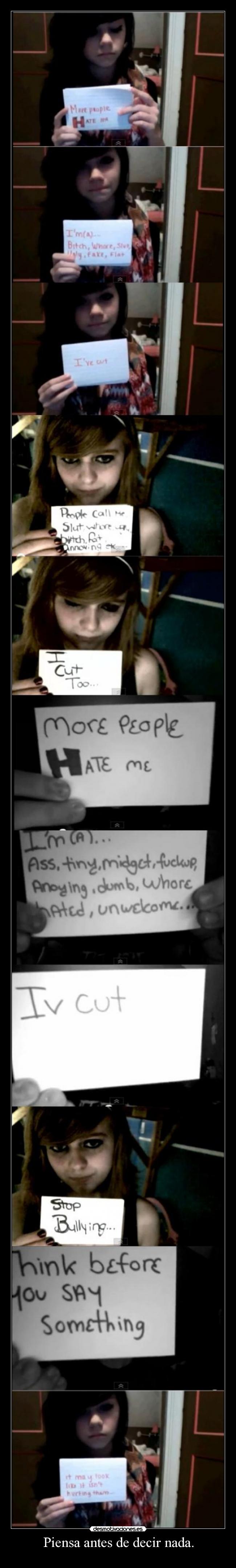 Piensa antes de decir nada. -