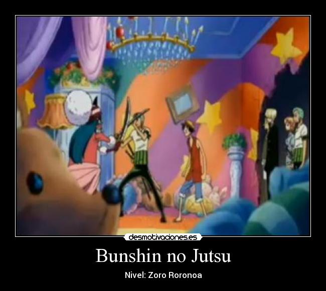 Bunshin no Jutsu - Nivel: Zoro Roronoa