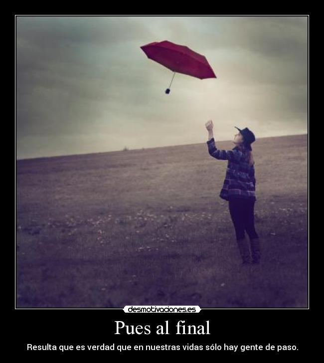 Pues al final -