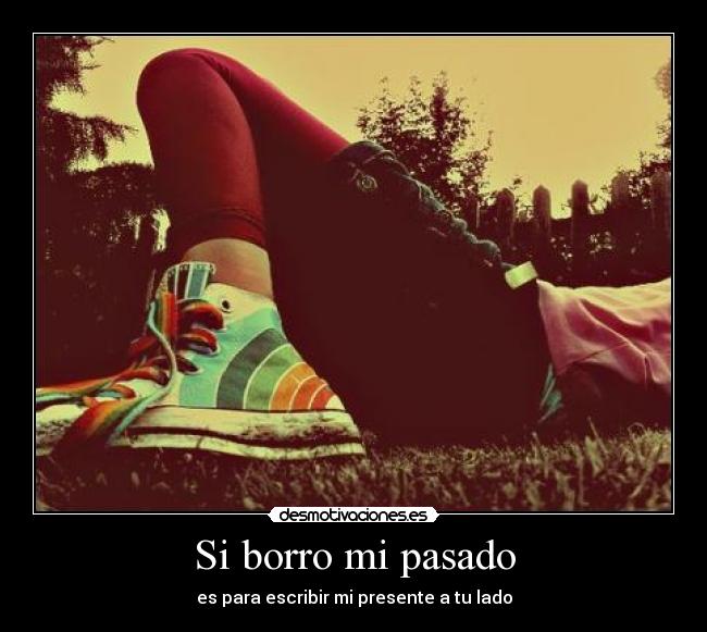 Si borro mi pasado -