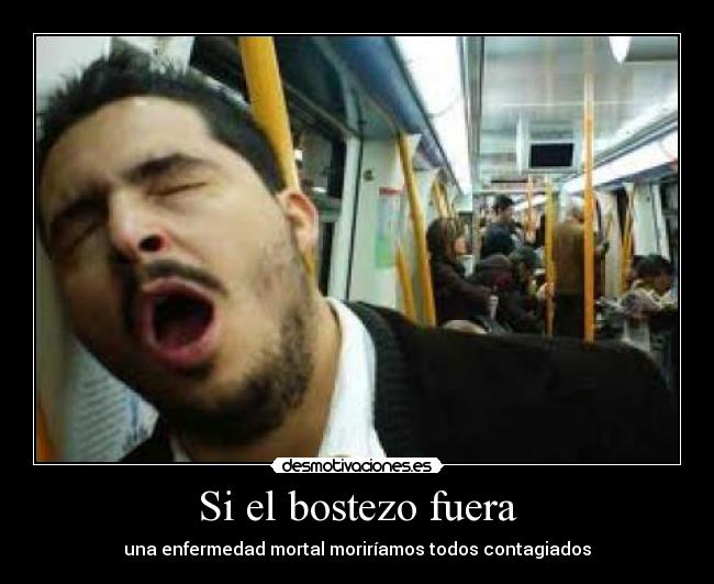 Si el bostezo fuera - 