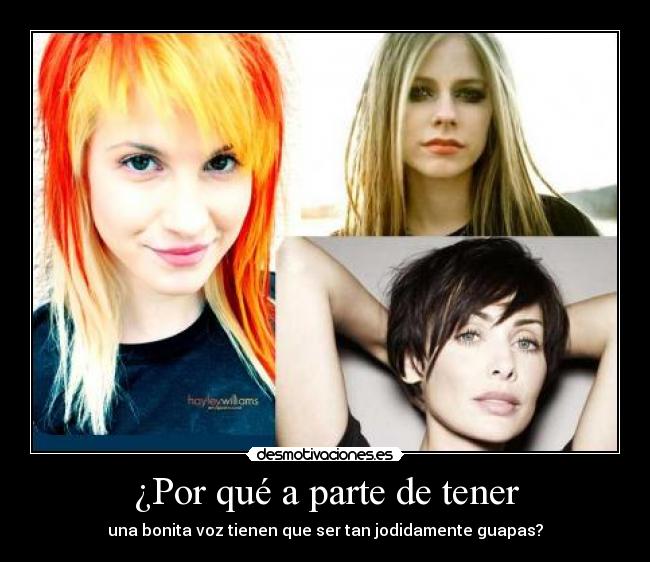 ¿Por qué a parte de tener - una bonita voz tienen que ser tan jodidamente guapas?