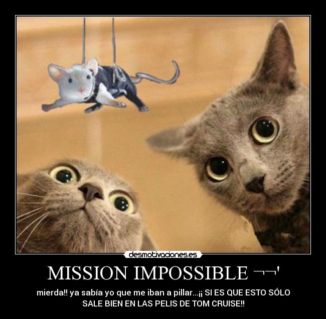 MISSION IMPOSSIBLE ¬¬ -
