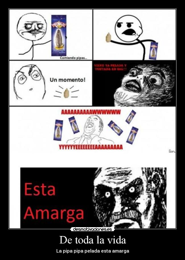 De toda la vida - La pipa pipa pelada esta amarga