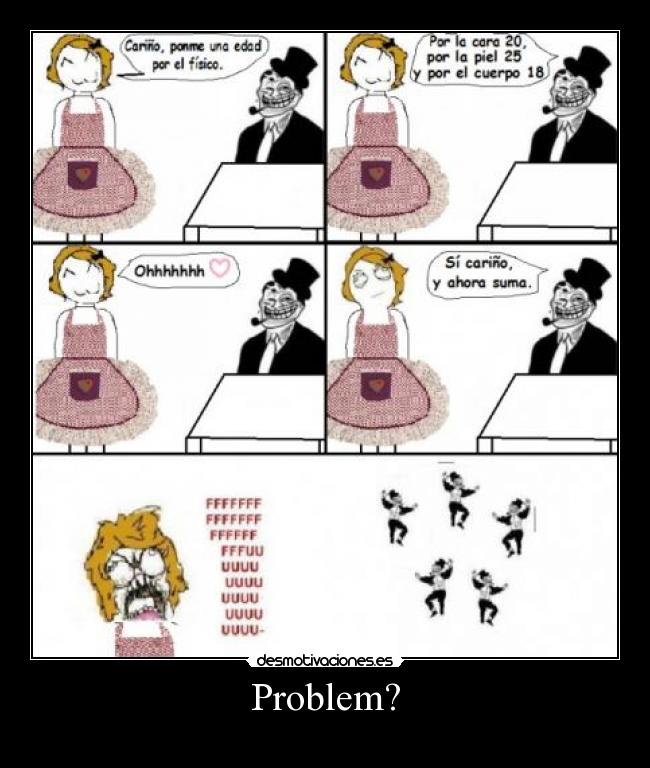 Problem? - 