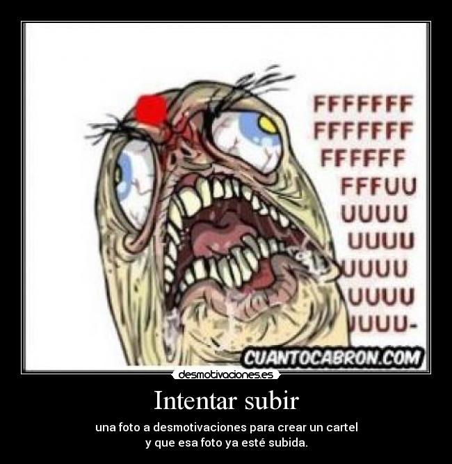 Intentar subir - una foto a desmotivaciones para crear un cartel
y que esa foto ya esté subida.