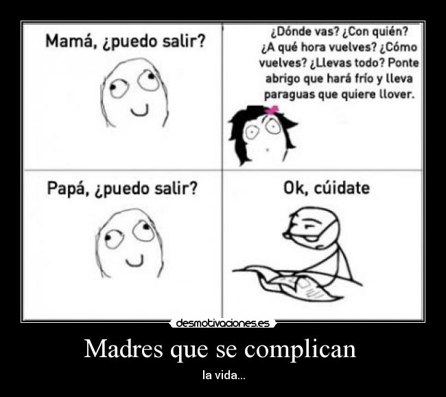 Madres que se complican - la vida...