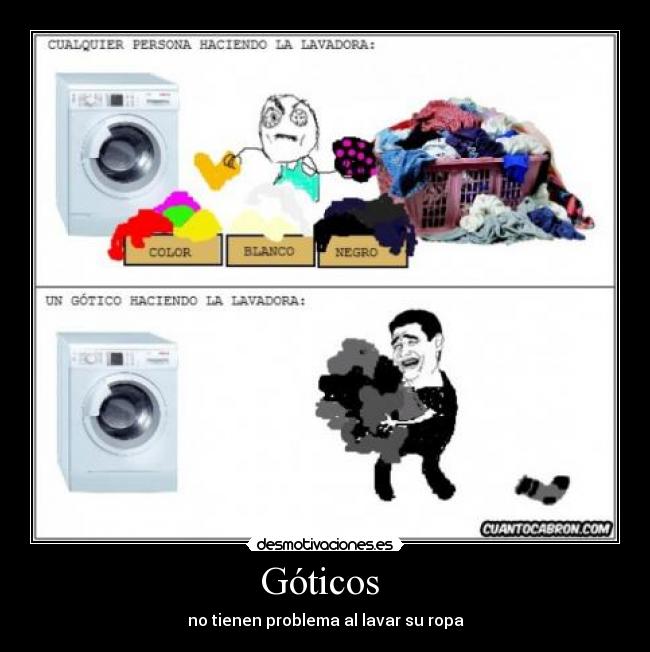 Góticos - no tienen problema al lavar su ropa
