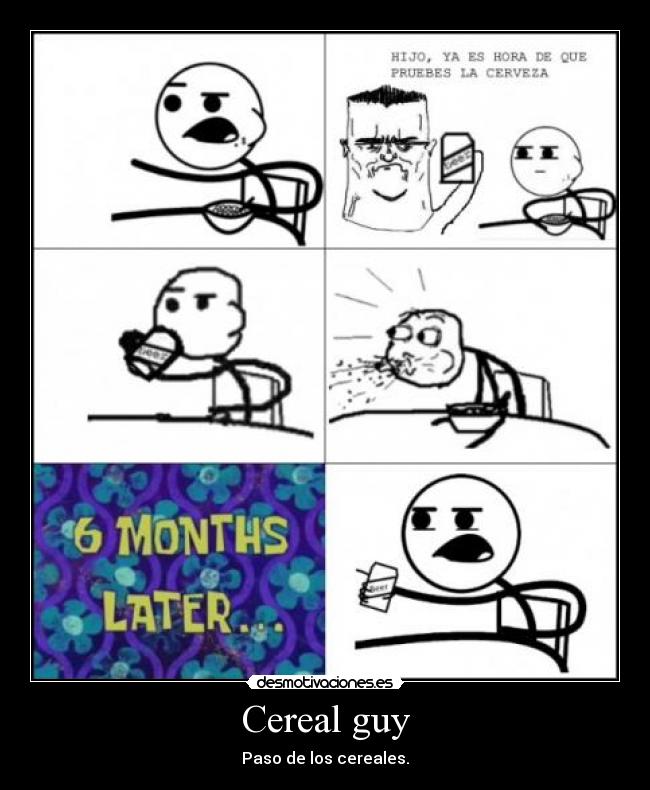 Cereal guy - Paso de los cereales.