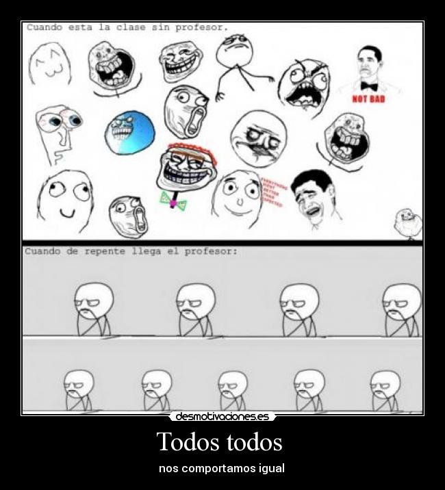Todos todos - nos comportamos igual
